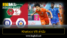 ไฮไลท์ฟุตบอล Khatoco Khanh Hoa 1-0 ด่านัง